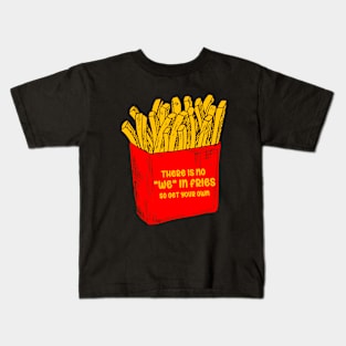 There Is No We In Fries Kids T-Shirt